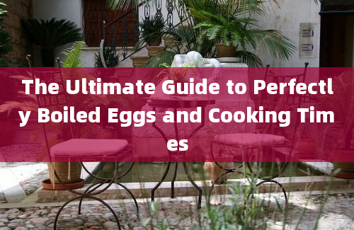 The Ultimate Guide to Perfectly Boiled Eggs and Cooking Times