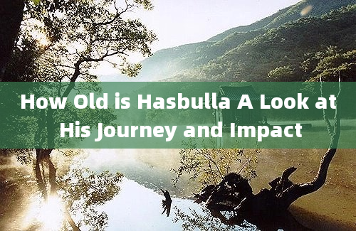 How Old is Hasbulla A Look at His Journey and Impact